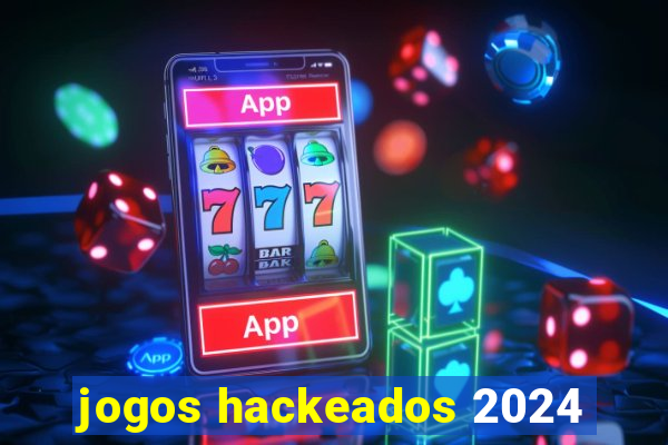 jogos hackeados 2024